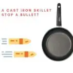 Will a cast iron skillet stop a bullet