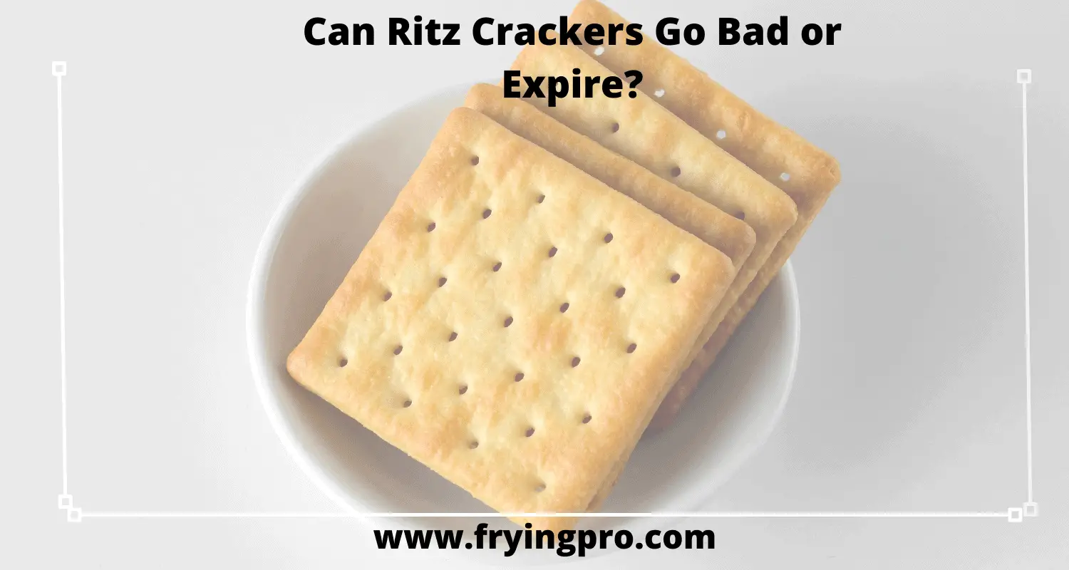 Can Ritz Crackers Go Bad or Expire? The Answer Might Surprise You - Frying Pro