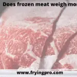 Does frozen meat weigh more?