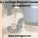 Is a Garbage Disposal Considered an Appliance?
