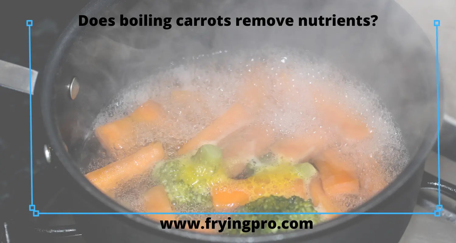 Does boiling carrots remove nutrients?